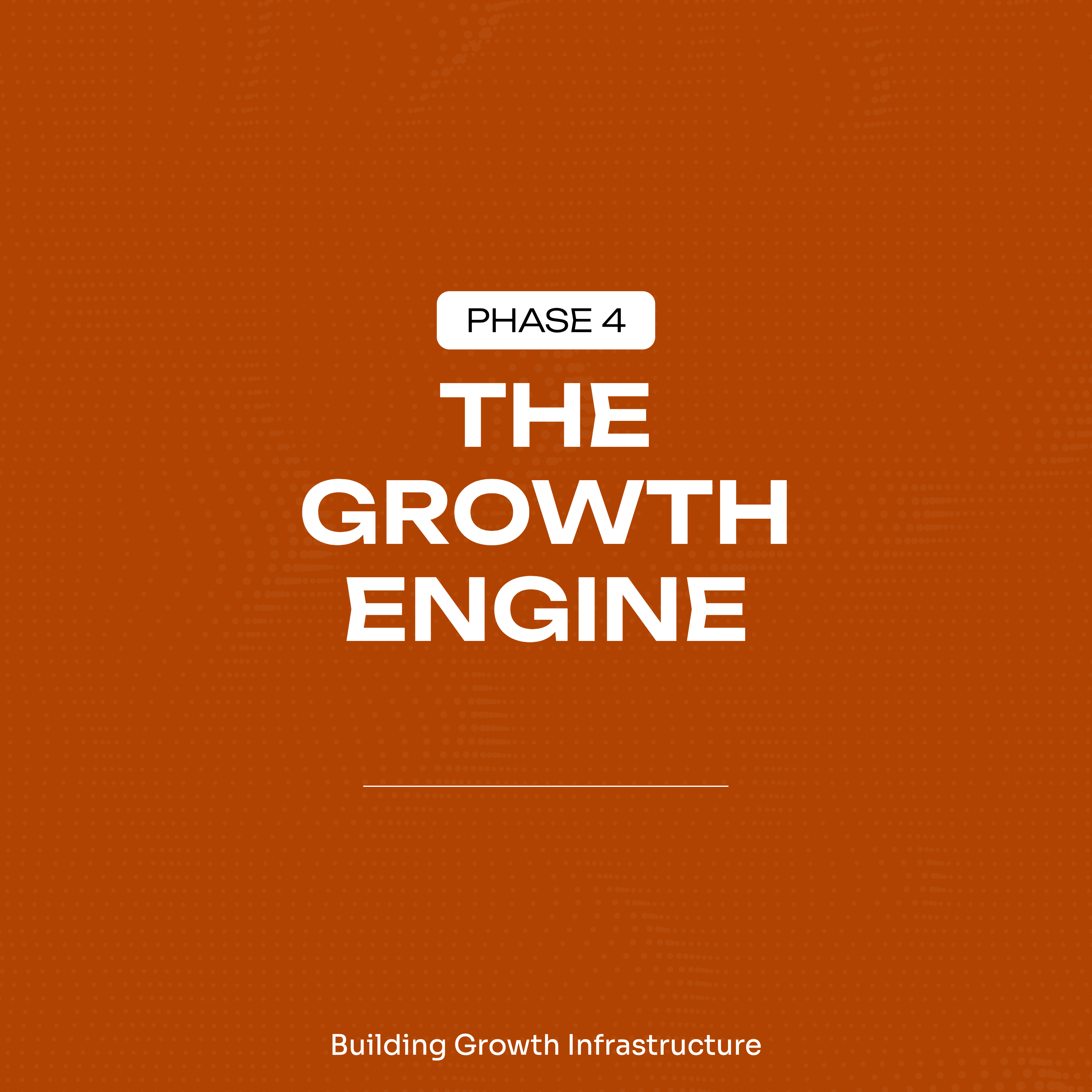 Phase 4: The Growth Engine